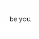 BE YOU